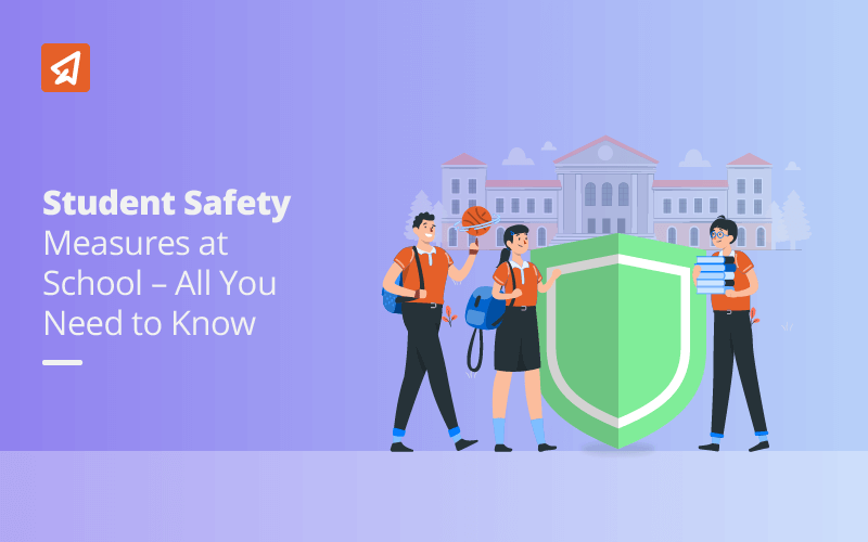 Student Safety Problem Student Safety Measures at School | Extramarks