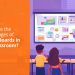 Advantages of Smart Boards in the Classroom