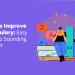 10 Easy Ways to Improve Your Vocabulary