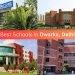Best schools in Dwarka Delhi