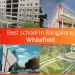 best schools in whitefield, bangalore