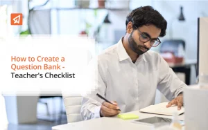 How to Create a Question Bank - Teacher's Checklist