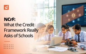 NCrF and NEP 2020: What the National Credit Framework Really Asks of Schools