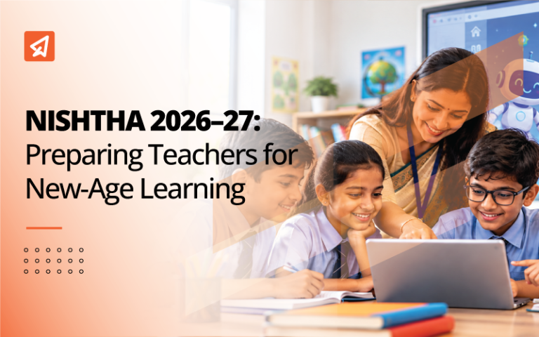 NISHTHA 2026–27: Preparing Teachers for New-Age Learning